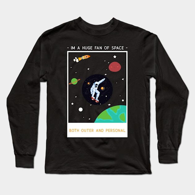 Im a huge fan of space Long Sleeve T-Shirt by storeglow